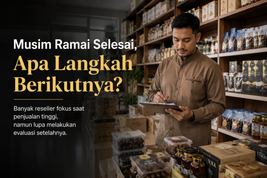 Kesalahan yang Sering Dilakukan Reseller Setelah Musim Ramai Berakhir