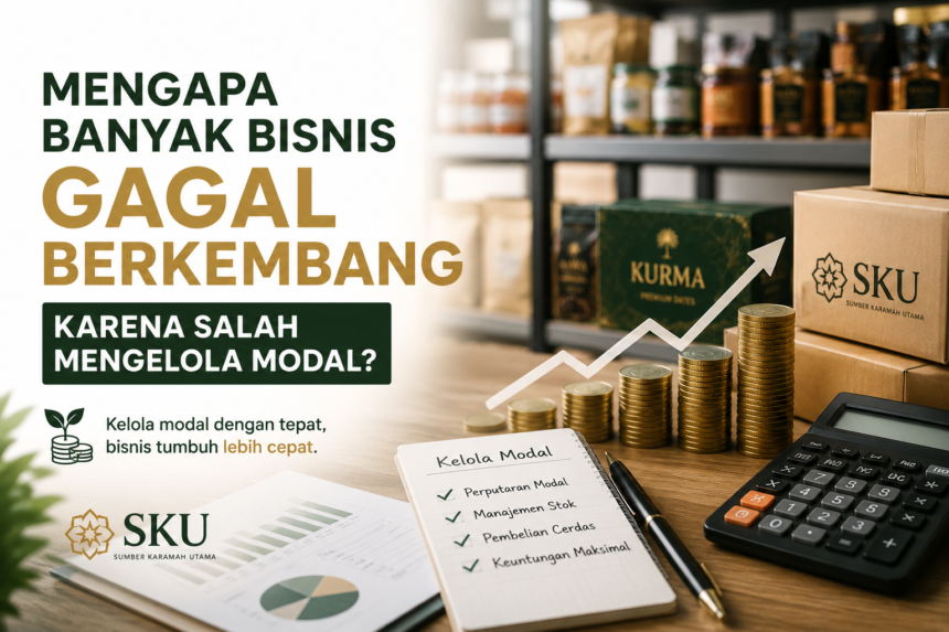 Mengapa Banyak Bisnis Gagal Berkembang Karena Salah Mengelola Modal?