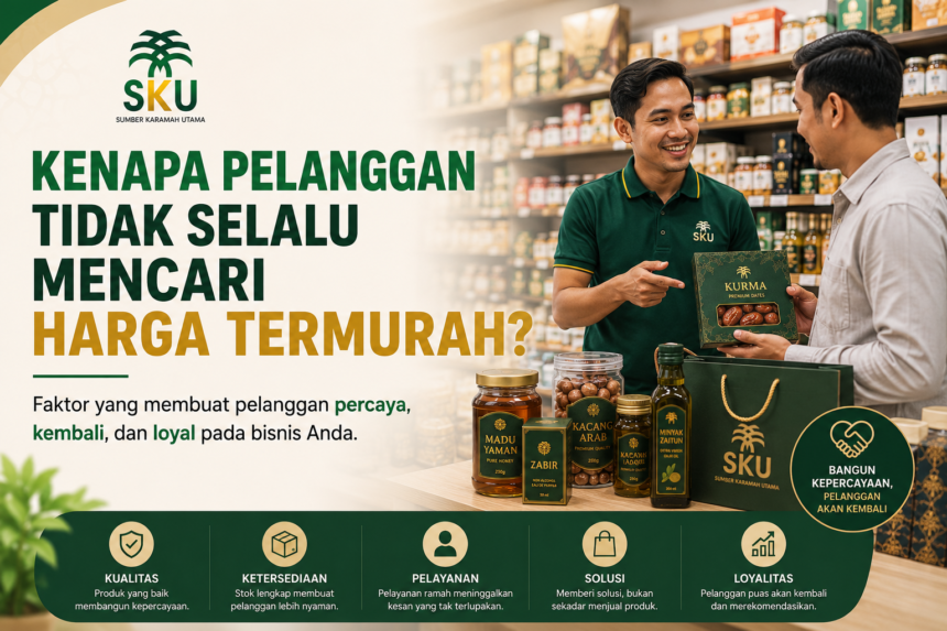 Kenapa Pelanggan Tidak Selalu Mencari Harga Termurah?