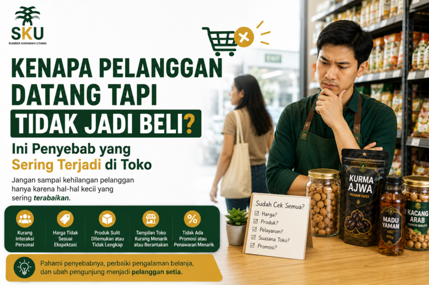 Kenapa Pelanggan Datang Tapi Tidak Jadi Beli? Ini Penyebab yang Sering Terjadi di Toko