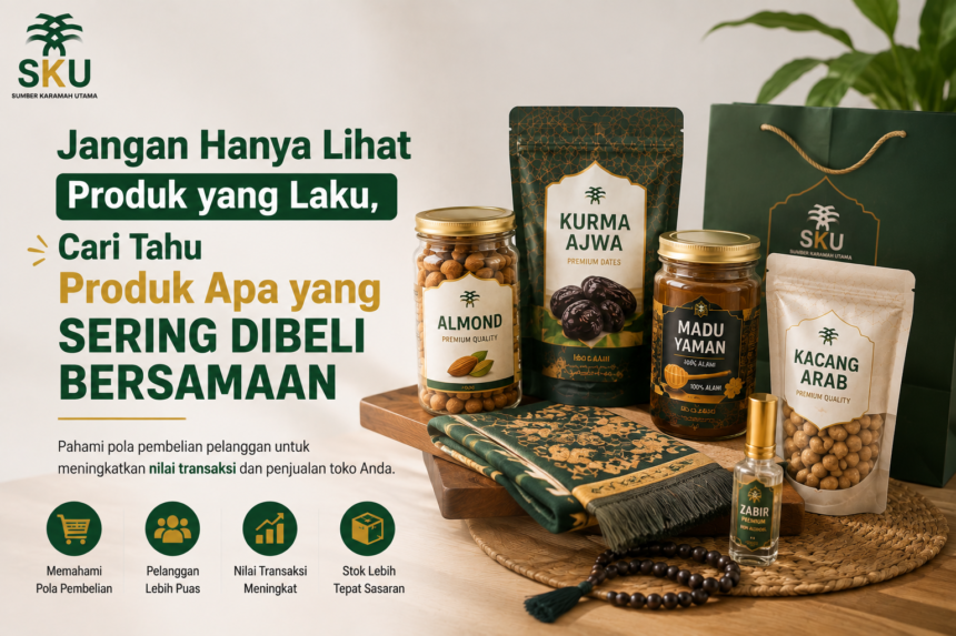 Jangan Hanya Lihat Produk yang Laku, Cari Tahu Produk Apa yang Sering Dibeli Bersamaan