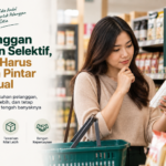 Pelanggan Makin Selektif, Toko Harus Lebih Pintar Menjual