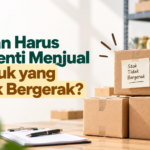 Kapan Harus Berhenti Menjual Produk yang Tidak Bergerak?