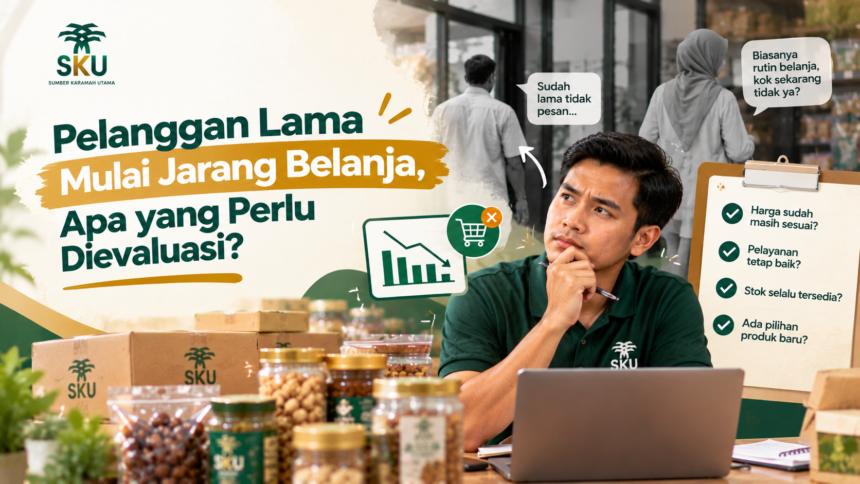 Pelanggan Lama Mulai Jarang Belanja, Apa yang Perlu Dievaluasi?