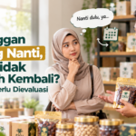 Pelanggan Bilang Nanti, Tapi Tidak Pernah Kembali? Ini yang Perlu Dievaluasi